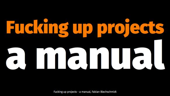 Fabian-manual-fucking-up-projects